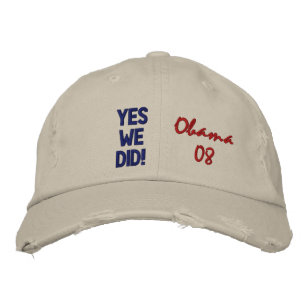 YES WE DID! Obama 08 Embroidered Hat