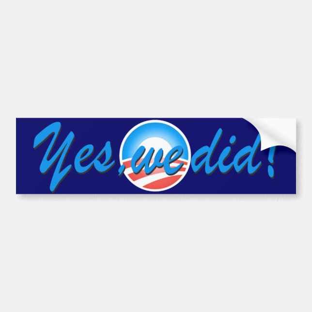 Yes We Did Obama Inauguration Blue Bumper Sticker (Front)