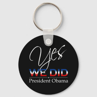 YES We Did Obama - Keychain