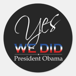 YES We Did Obama - Sticker