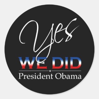 YES We Did Obama - Sticker