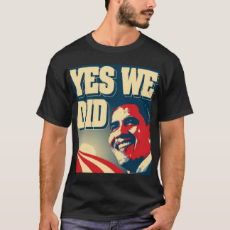 Yes We Did sunrise dark T-shirt