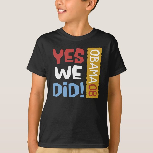 Yes We Did T-shirt (Front)