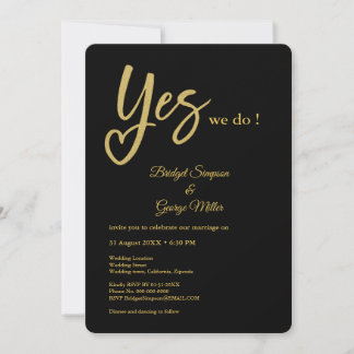 yes We Do elegant Black Gold Wedding  Invitation