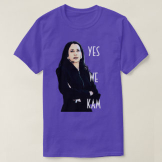 Yes We Kam Kamala Harris T-Shirt