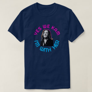 Yes We Kam Kamala T-Shirt
