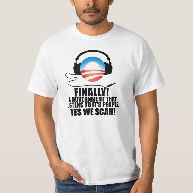 Yes We Scan - Anti Obama NSA Snooping Scandal T-Shirt (Front)