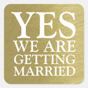 yes, we're getting married... wedding  square sticker