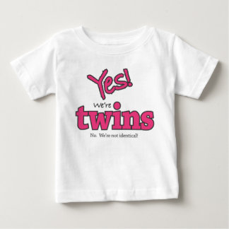 Yes! We're Twins (No. We're Not Identical.) Tee