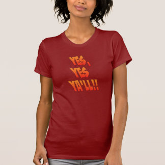 Yes, Yes Ya'll - T Shirt