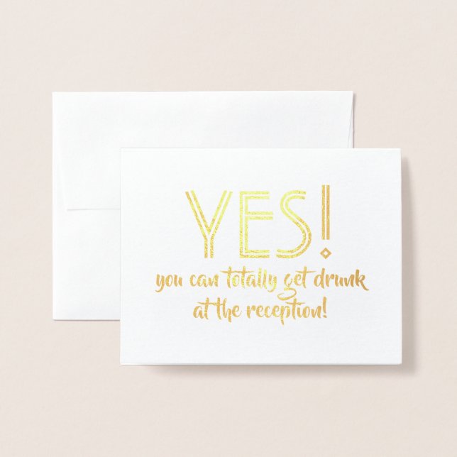 Yes You Can Get Drunk - Funny Bridesmaid Proposal Foil Card (Front With Envelope)