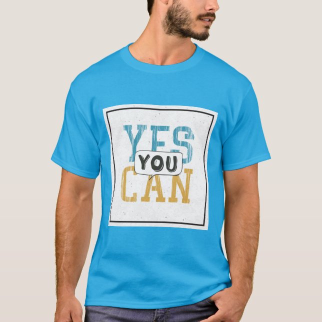 Yes You Can T-Shirt (Front)