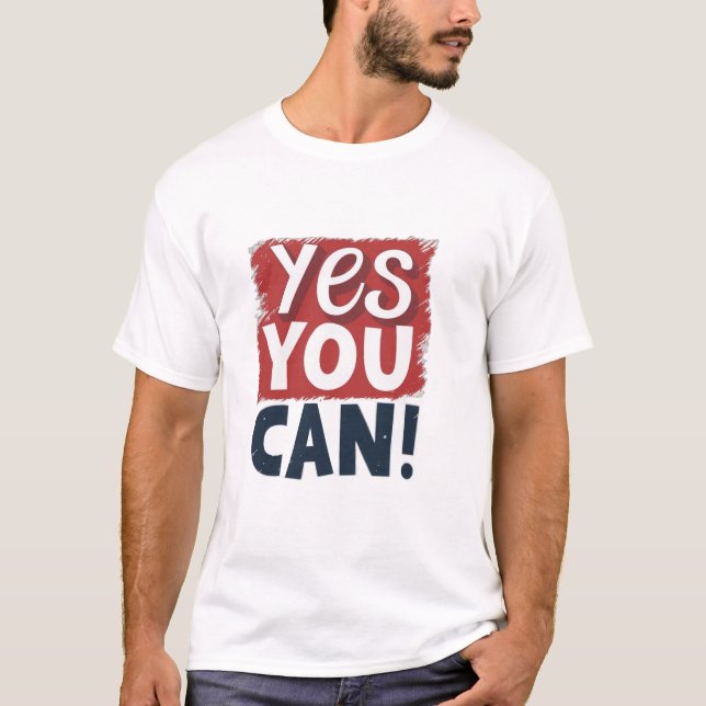 Yes You Can T-Shirt (Front)