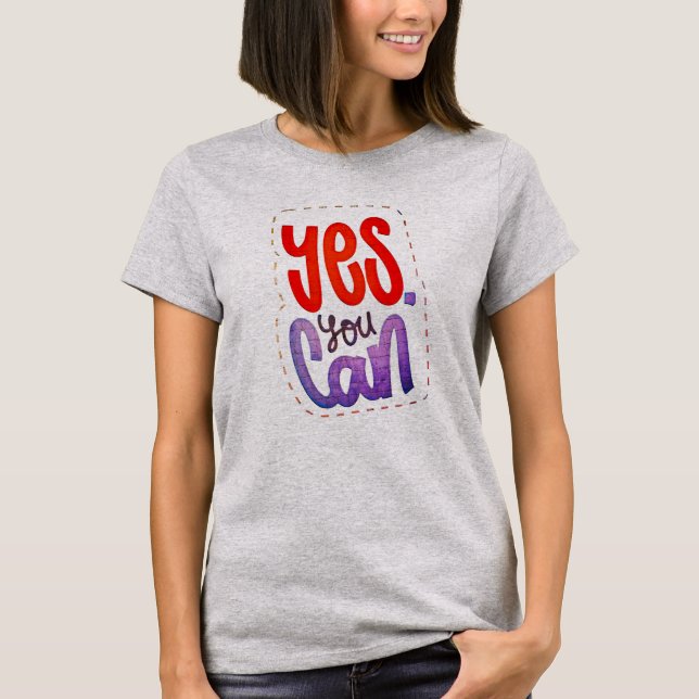 Yes You Can V1 T-Shirt (Front)