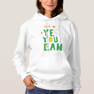 Yes You Can  Woman's Hoodie