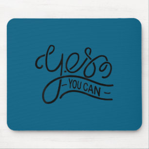 Yes You Can Women Men Youth Motivation Insrational Mouse Mat