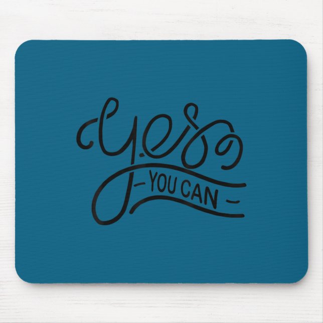 Yes You Can Women Men Youth Motivation Insrational Mouse Mat (Front)