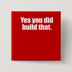 YES YOU DID BUILD THAT -.png 15 Cm Square Badge
