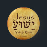 YESHUA-JESUS HEBREW BUTTON<br><div class="desc">Wear these buttons in Hebrew,  spread the Word and learn some Hebrew at the same time. A great way to show what matters!</div>