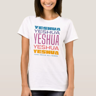 Yeshua Name Above All Names Messianic Hebrew Roots T-Shirt