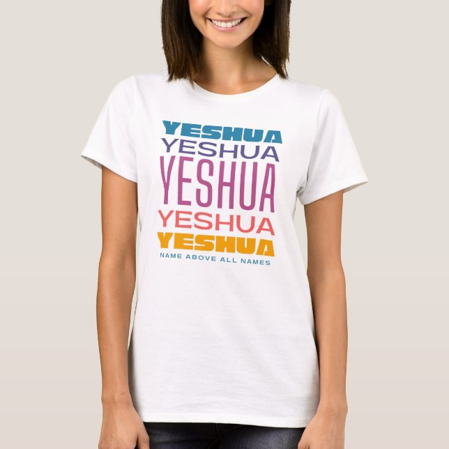 Yeshua Name Above All Names Messianic Hebrew Roots T-Shirt (Front)