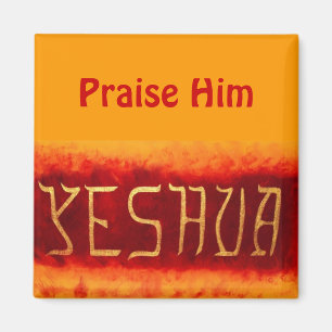 (Yeshua, Praise Him )magnet Magnet