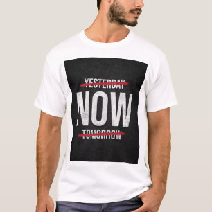 YESTER DAY NOW TOMORROW TEXT PRINTED T-SHIRT