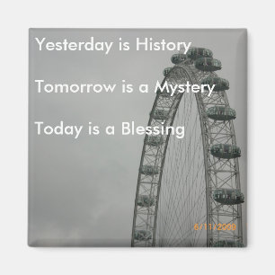 Yesterday is History Magnet