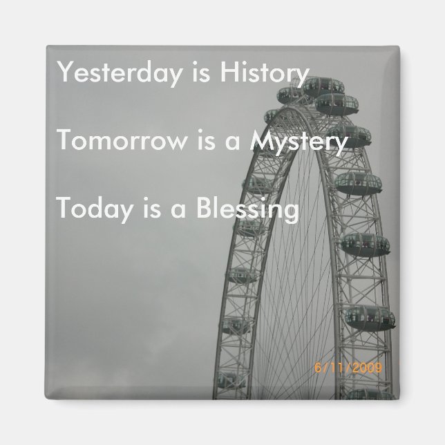 Yesterday is History Magnet (Front)