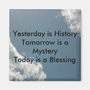 Yesterday is History Magnet