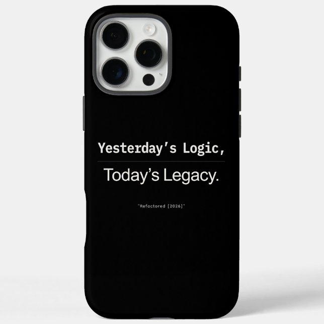 Yesterday’s Logic Today’s Legacy Developer Quote Case-Mate iPhone Case (Back)