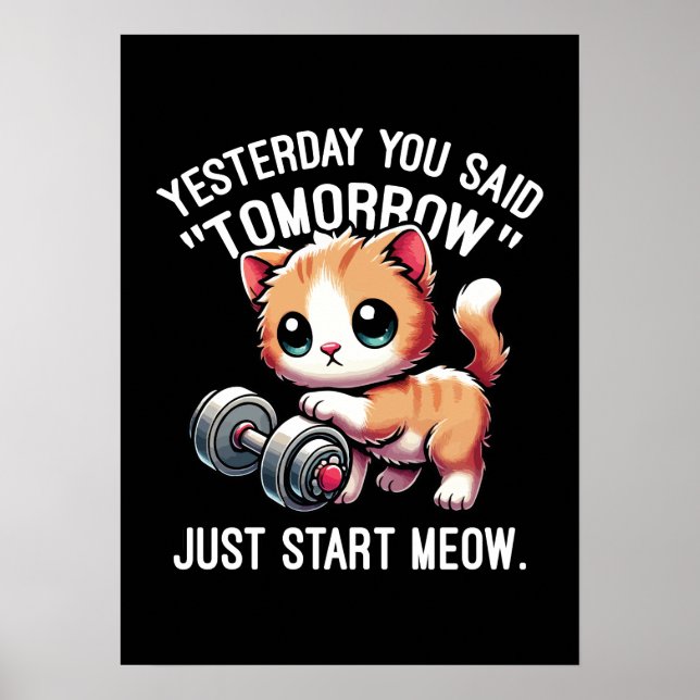 Yesterday You Said Tomorrow, Just Start Meow, Cute Poster (Front)