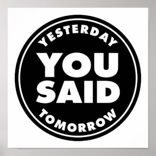 Yesterday you said tomorrow poster