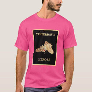 YESTERDAY'S HEROES T-Shirt