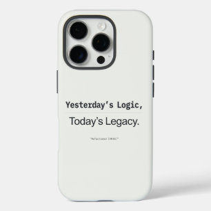 Yesterday's Logic Today's Legacy Programmer Quote iPhone 16 Pro Case