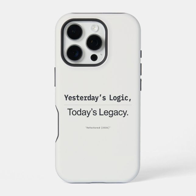 Yesterday's Logic Today's Legacy Programmer Quote iPhone Case (Back)