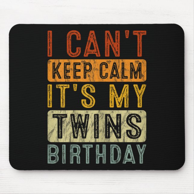 Yeswear I Can't Keep Calm It's My Twins Birthday C Mouse Mat (Front)