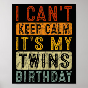 Yeswear I Can't Keep Calm It's My Twins Birthday C Poster
