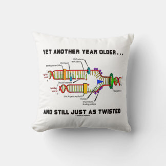 Yet Another Year Older Still Just As Twisted DNA Cushion
