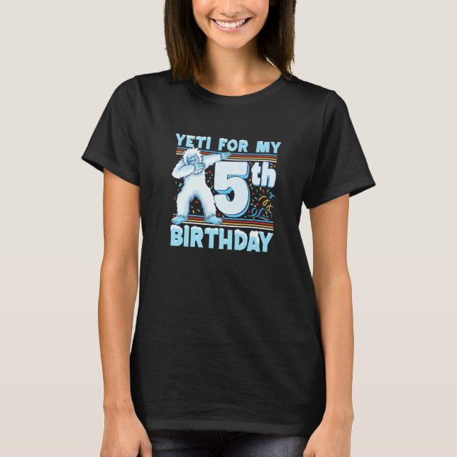 Yeti for my 5th Birthday dabbing yeti  kids birthd T-Shirt (Front)