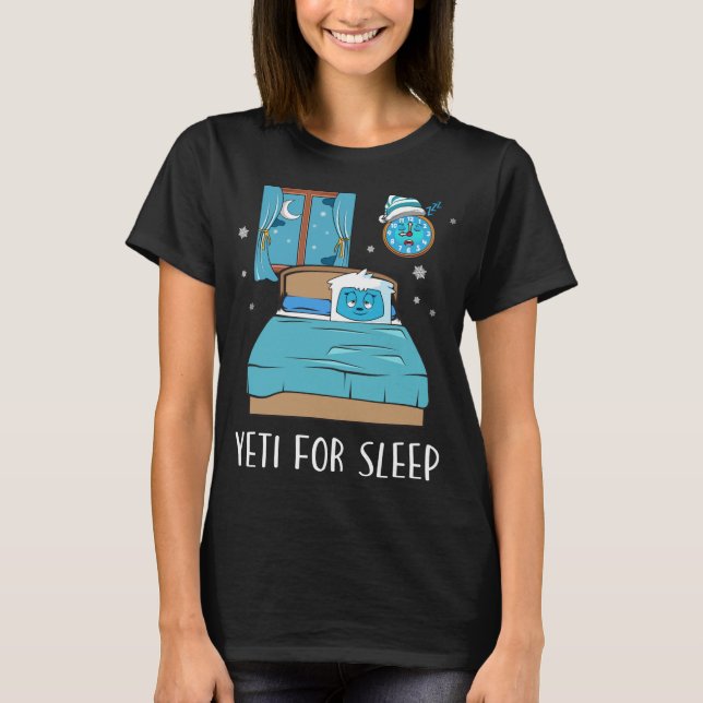 Yeti For Sleep Bed Abominable Snowman Christmas Pa T-Shirt (Front)