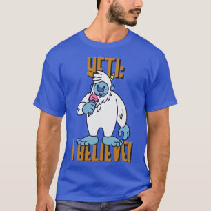 YETI: I BELIEVE T-Shirt