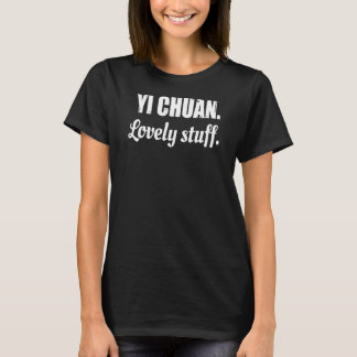 Yi Chuan Lovely Stuff Kung Fu Saying Quote Phrase T-Shirt