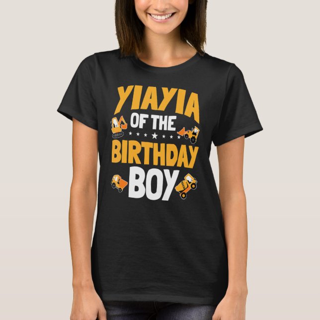 Yiayia Of The Birthday Boy Construction Worker Bda T-Shirt (Front)