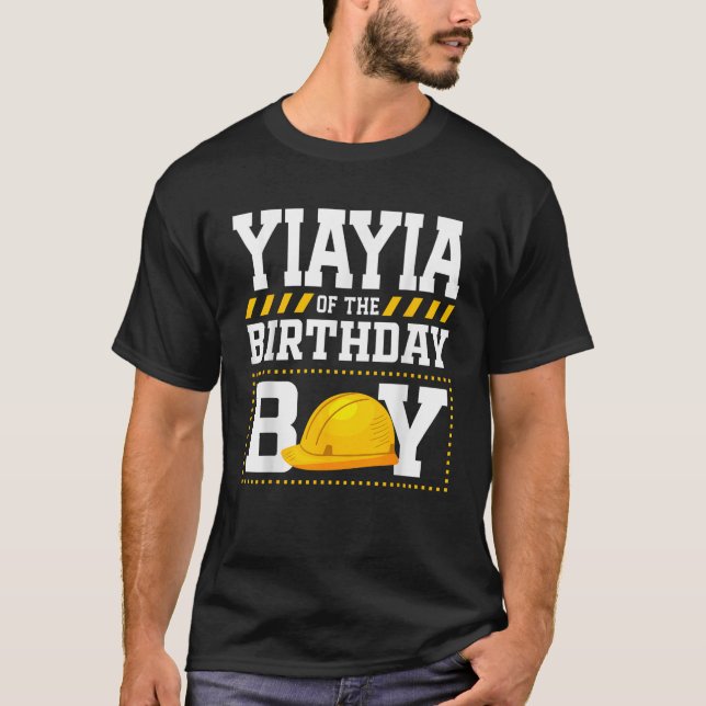 Yiayia of The Birthday Boy Construction Worker Bda T-Shirt (Front)