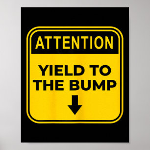 Yield To The Bump Funny Halloween Costume Pregnant Poster