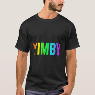 Yimby Yes In My Backyard Lgbtq Rainbow Urban Housi T-Shirt