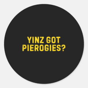 Yinz Got Erogies Shirt Funny Ttsburg Slang Yinz  Classic Round Sticker