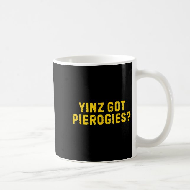 Yinz Got Erogies Shirt Funny Ttsburg Slang Yinz  Coffee Mug (Right)