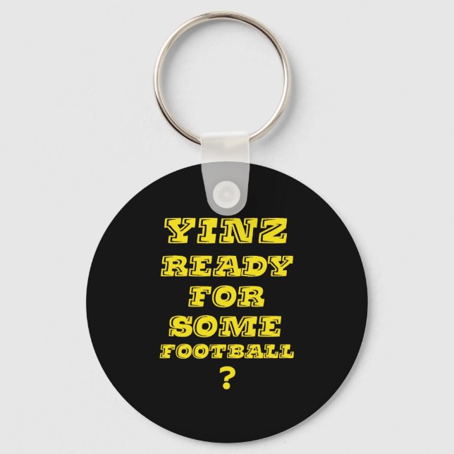 Yinz Ready For Some Football Key Ring (Front)